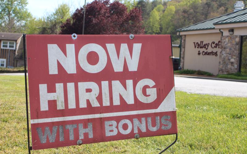 Megan Broome/The Clayton Tribune. Signs of the times: While many Rabun County businesses such as Parkdale Mills, Valley Cafe and Catering, and Duvall Automotive have jobs available, many owners say they are not receiving applicants.